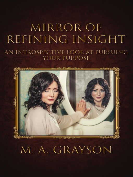 Title details for Mirror of Refining Insight by M. A. Grayson - Available